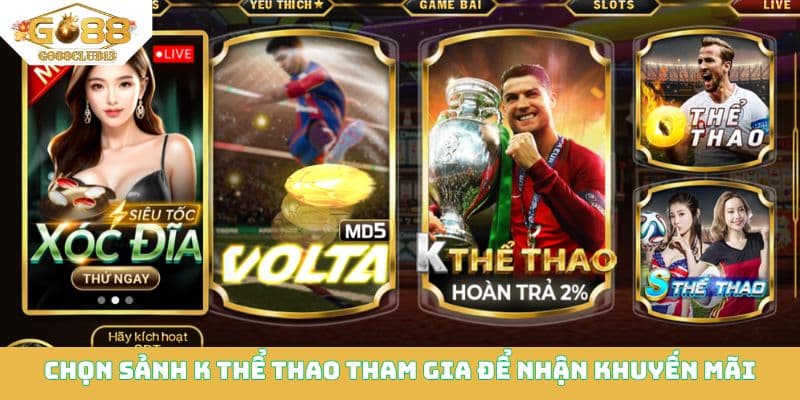 Chọn sảnh K Thể thao tham gia để nhận khuyến mãi