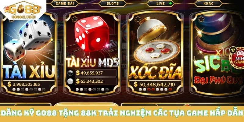 Ưu đãi đăng ký Go88 tặng 88K dành cho tân thủ