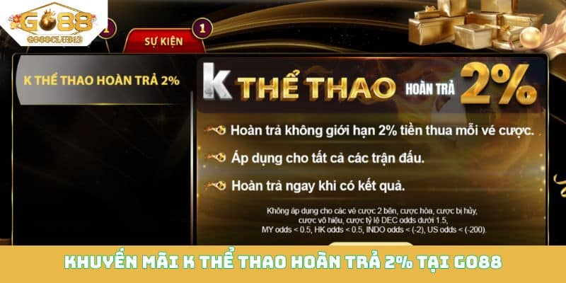 Khuyến mãi K thể thao hoàn trả 2% tại Go88