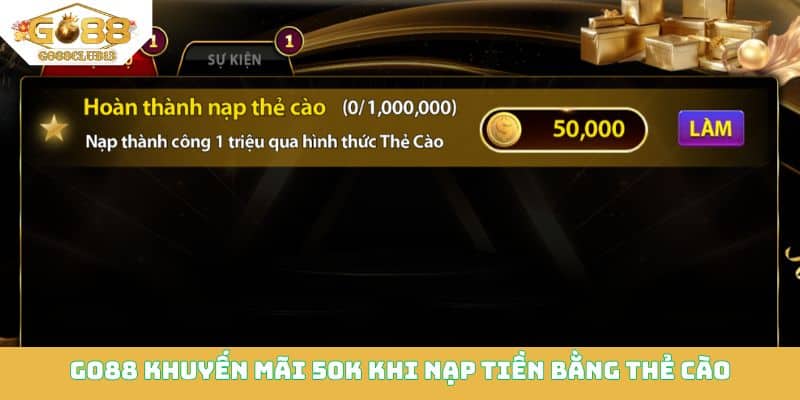 Tham gia Go88 khuyến mãi 50K khi nạp tiền bằng thẻ cào