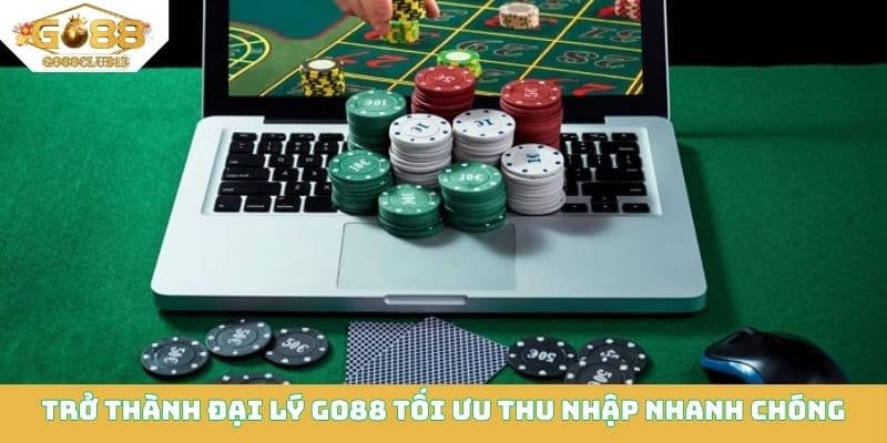 Trở thành đại lý Go88 tối ưu thu nhập nhanh chóng